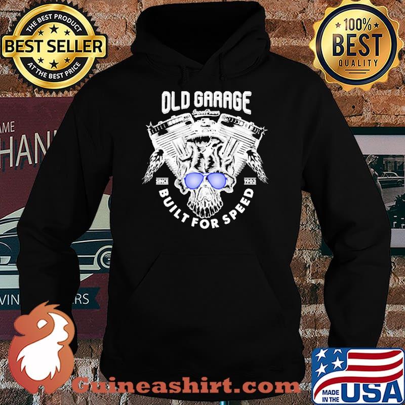 Old Garace Built For Speed Shirt Hoodie