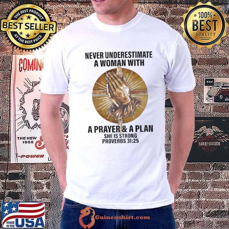 Original never underestimate A Woman With A Prayer And A Plan She Is Strong Proverbs 31 25 Blood Moon Shirt