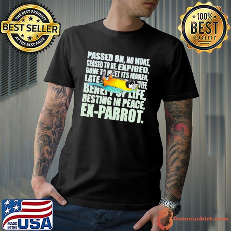 Passed On No More Geased To Be Expired Gone To Meet Its Maker Shirt