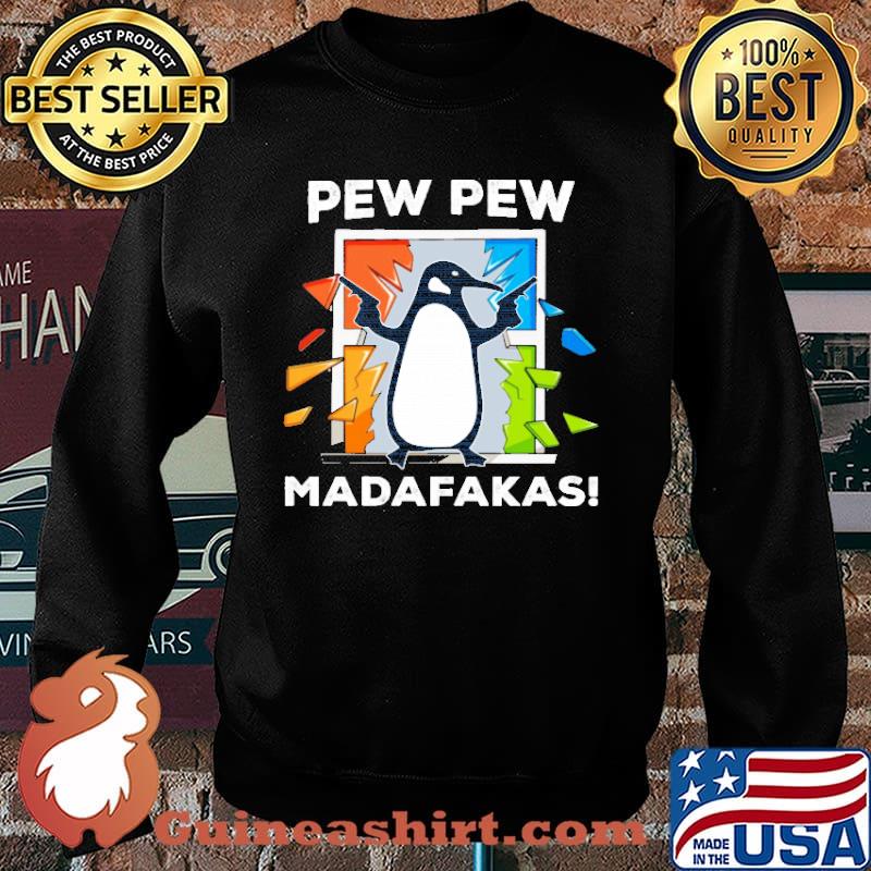 Pew pew madafakas penguin s Sweater