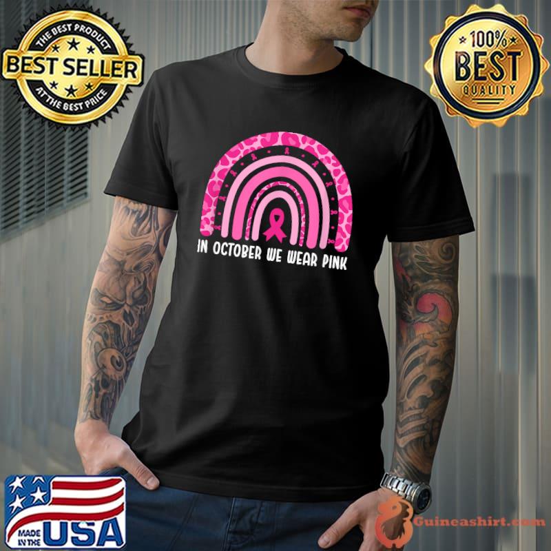 Pink Rainbow In October We Wear Pink Breast Cancer Leopard T-Shirt