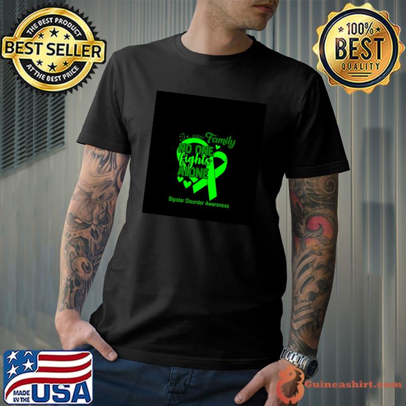 Premium bipolar Disorder Awareness In This Family No One Fights Alone T-shirt