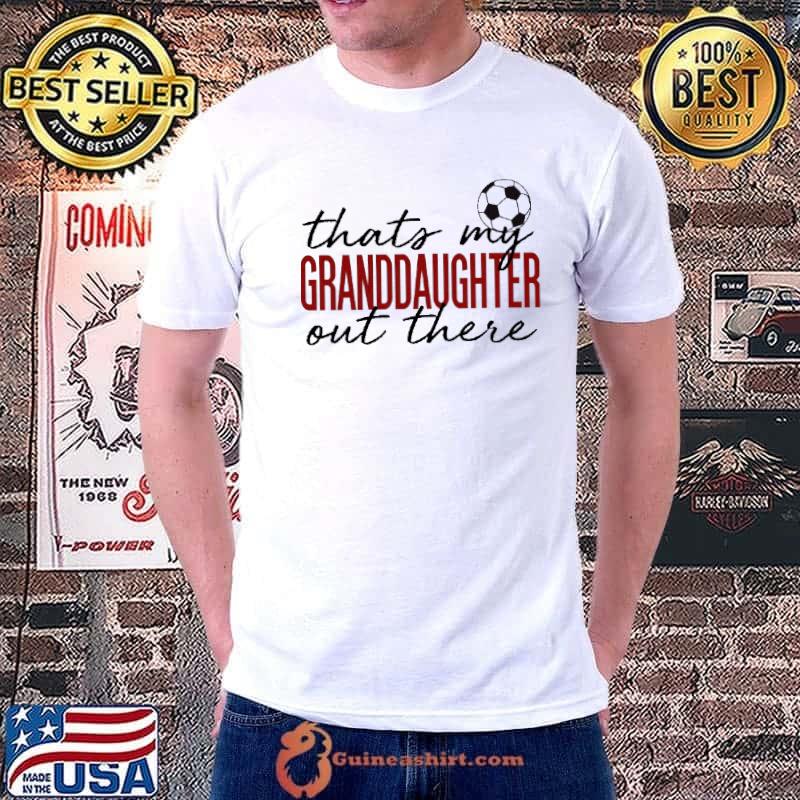 Premium tHat's My Grandson Out There Soccer Shirt