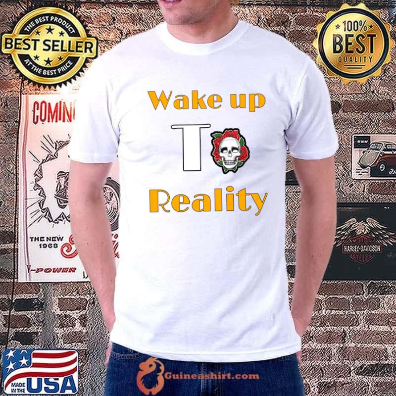Premium wake up to reality new design trends Classic T-Shirt