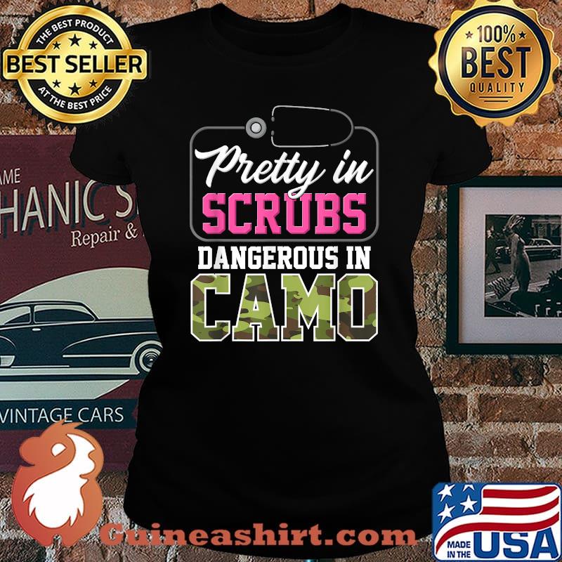 Pretty In Scrubs Dangerous In Camo T-Shirt Laides tee