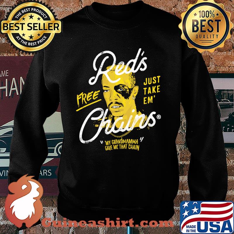 Red's Free Just Take Em' Chains My Grandmamma Gave Me That Chain Shirt Sweater