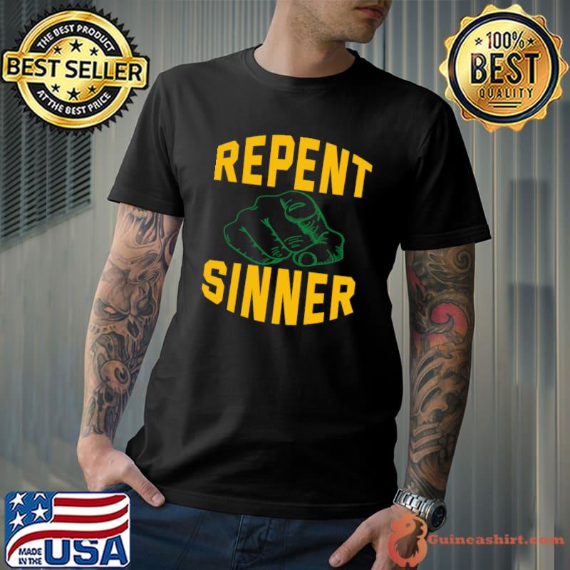repent sinner Classic T-Shirt