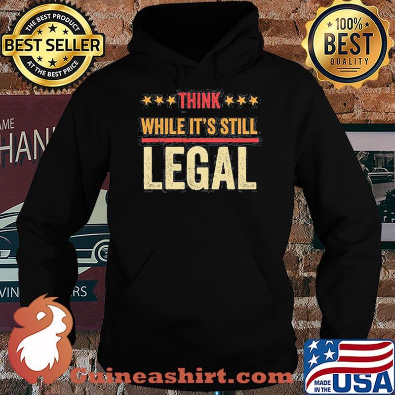 Rihanna Shirt Think While It’s Still Legal Shirt Hoodie