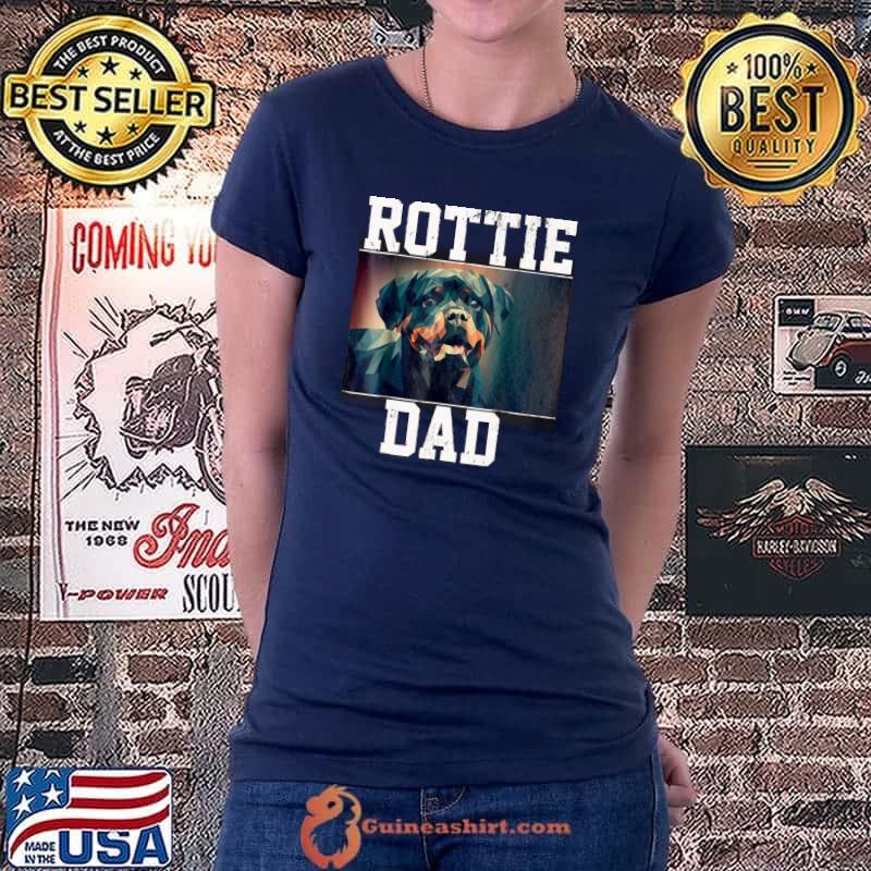 Rottweiler Dad Art Shirt Ladiestee