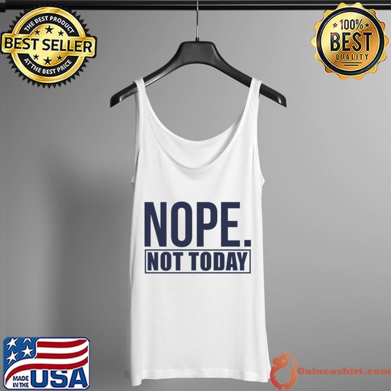 Sarcastic Puns Nope negative motivational sayings T-s Tank Top