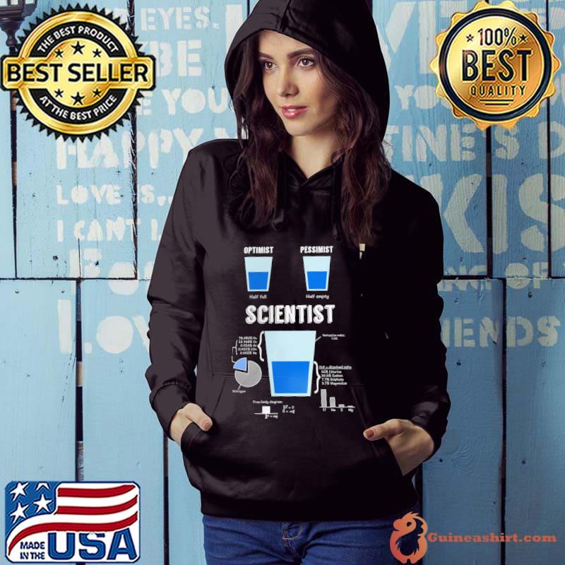 Scientist Optimist Pessimist Half Full Half Empty Shirt