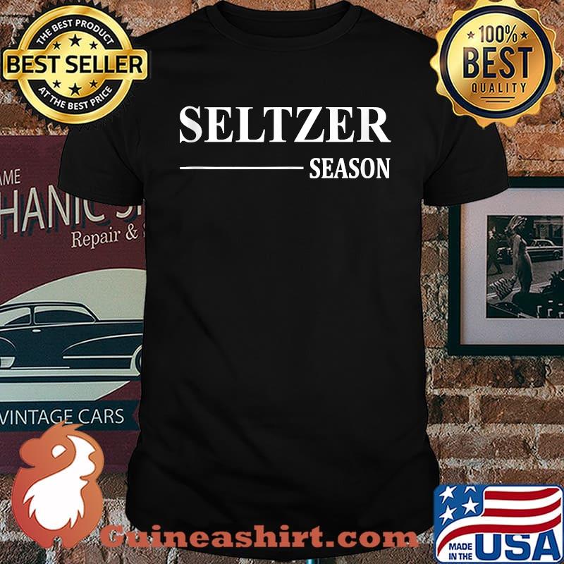 Seltzer Season- Summer is Hard Seltzer Season T-shirt