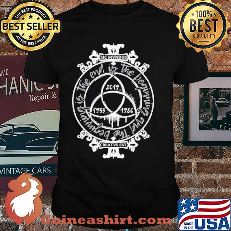 Sic Mundus Creatus Est The end is the beginning and the beginning shirt