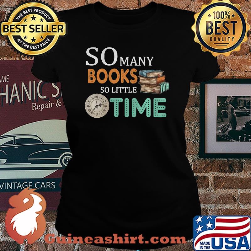 So many books so little time, book's lovers, new shirt for reading lovers Essential T-Shirt Laides tee