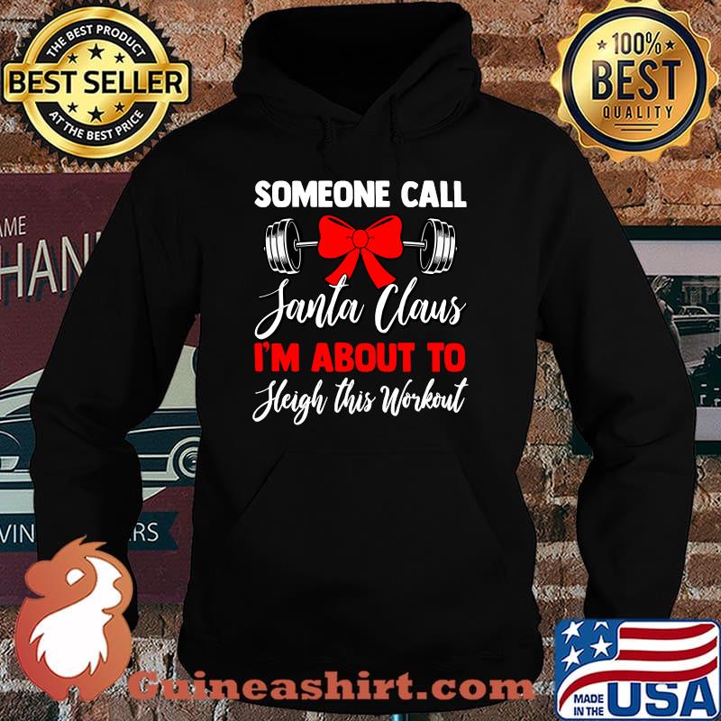 Someone Call Santa I'm About To Sleigh This Workout Swole Santa T-s Hoodie