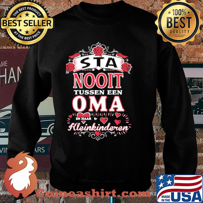 Sta Nooit Tussen Een Oma Shirt Sweater