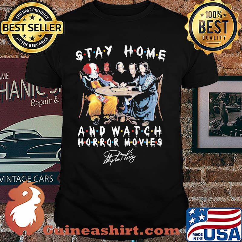 Stay Home And Watch Horror Movies IT Shirt