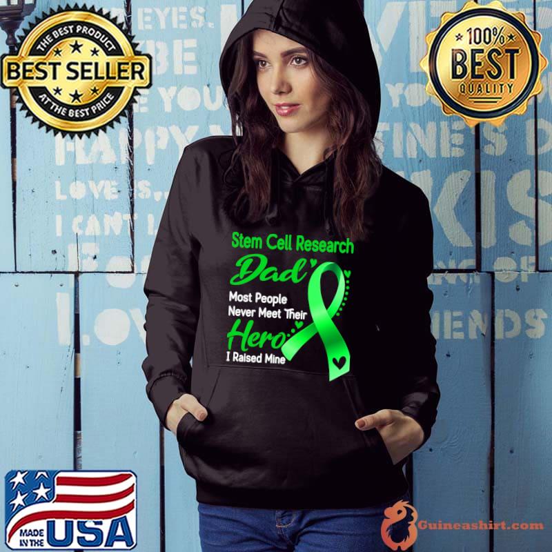 Stem Cell Research Dad Most People Never Meet Their Hero I Raise Mine Classic T-Shirt