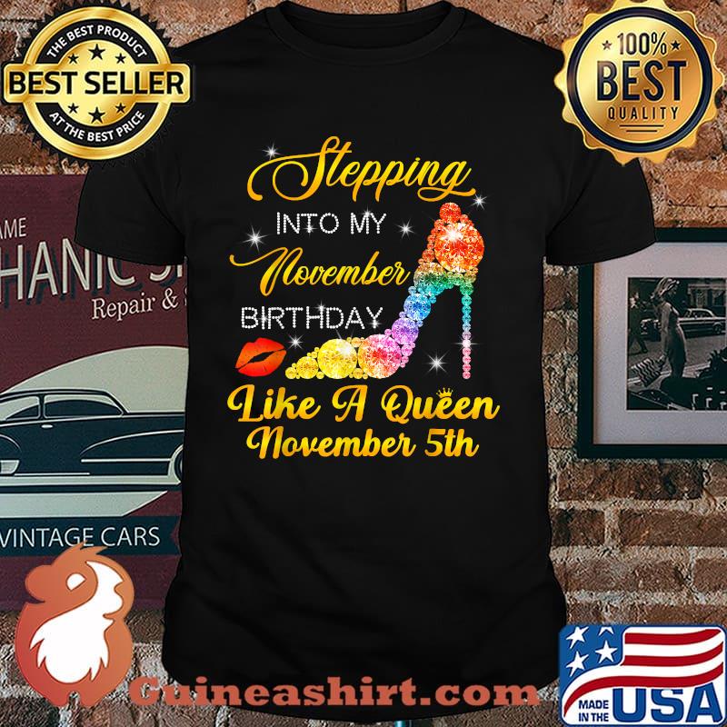 Stepping Into My November Birthday Like A Queen November 5th T-Shirt