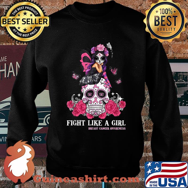 Sugar Skull Fight Breast Cancer Awareness Like A Girl T-Shirt Sweater
