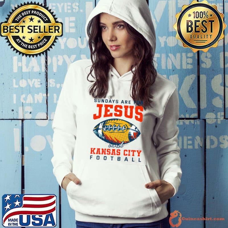 Sundays are for Jesus and Kansas City Football Missouri T-s Hoodie