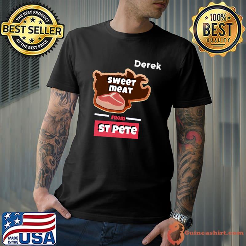 Sweet Meat from St Pete - Derek Premium T-Shirt Unisex