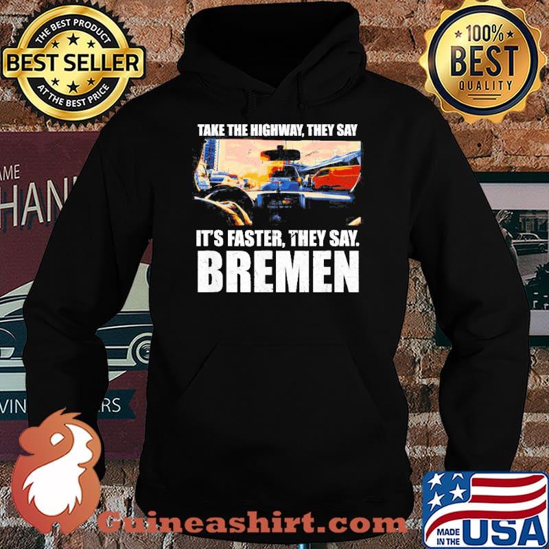 Take The Highway Bremen Traffic Germany Rush Hour Driving Shirt Hoodie