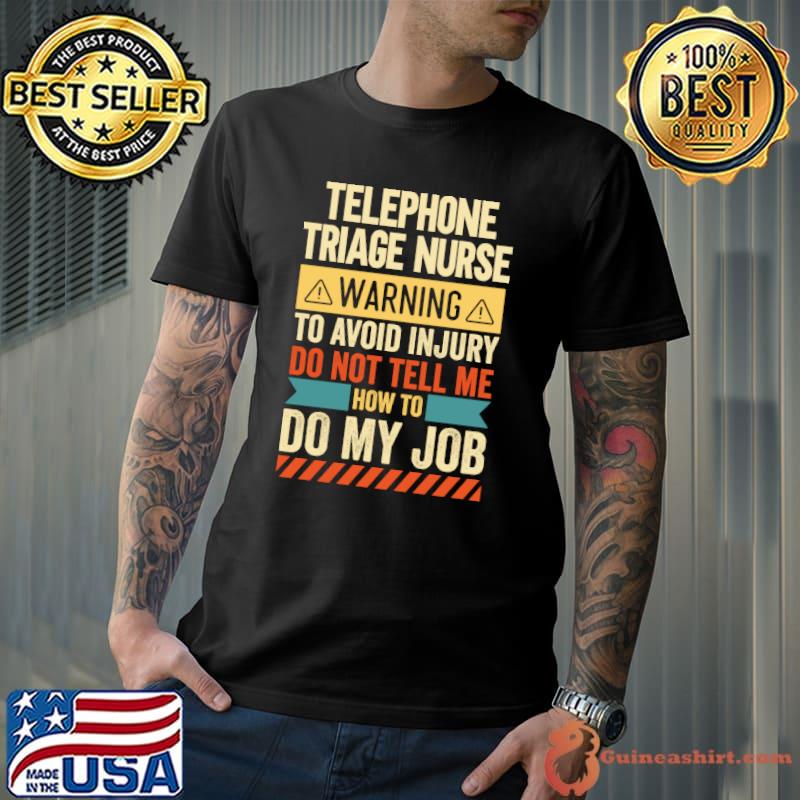 Telephone Triage Nurse Warning T-Shirt