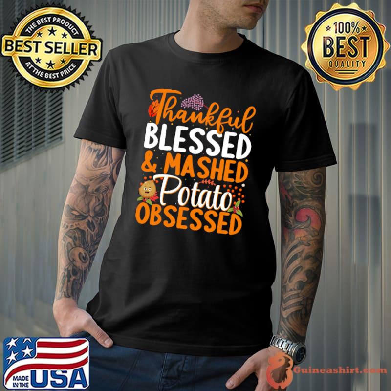 thankful blessed and mashed potato obsessed Premium T-Shirt Unisex