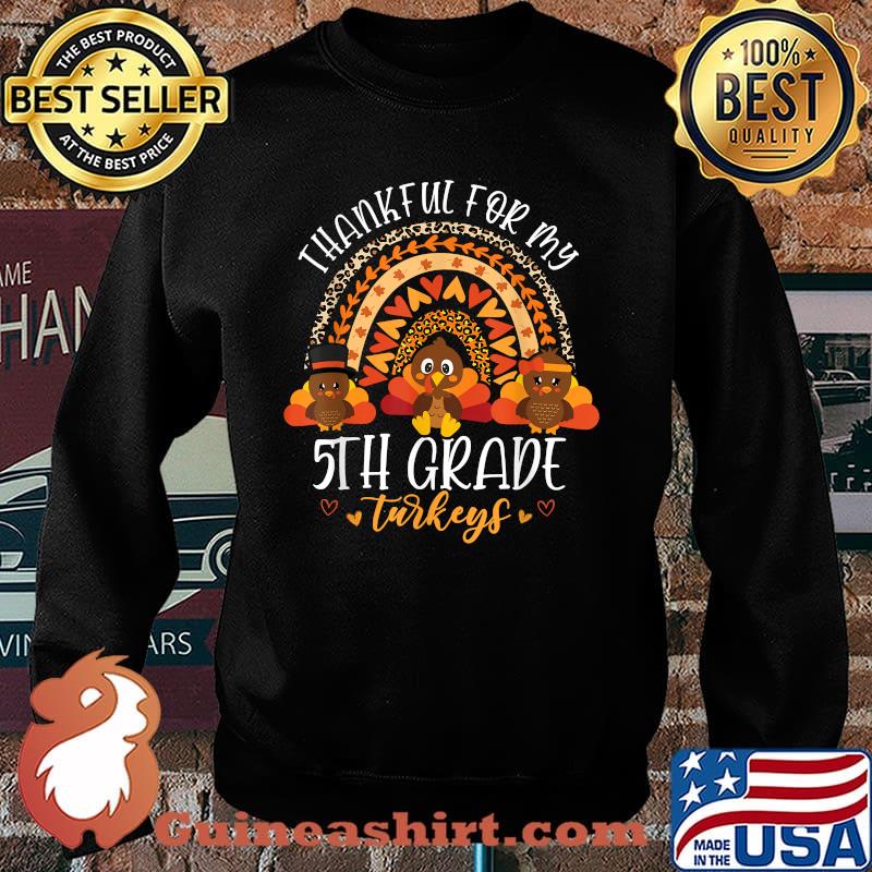Thankful For My 5th Grade Turkeys Cute Thanksgiving Teacher T-Shirt Sweater