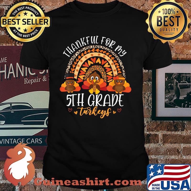 Thankful For My 5th Grade Turkeys Cute Thanksgiving Teacher T-Shirt