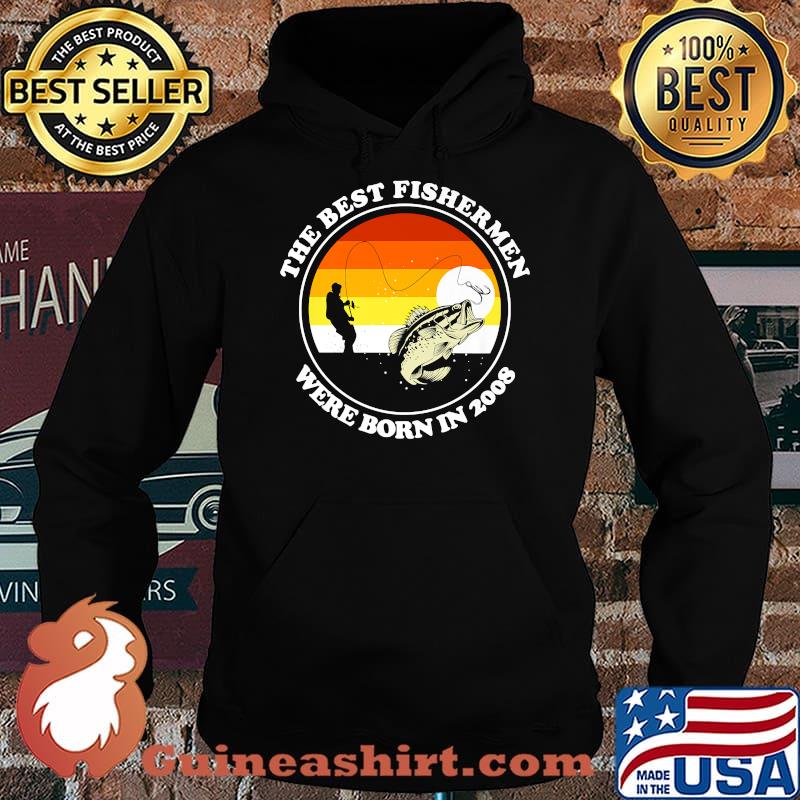 The Best Fishermen Were Born in 2008 Premium T-Shirt Hoodie