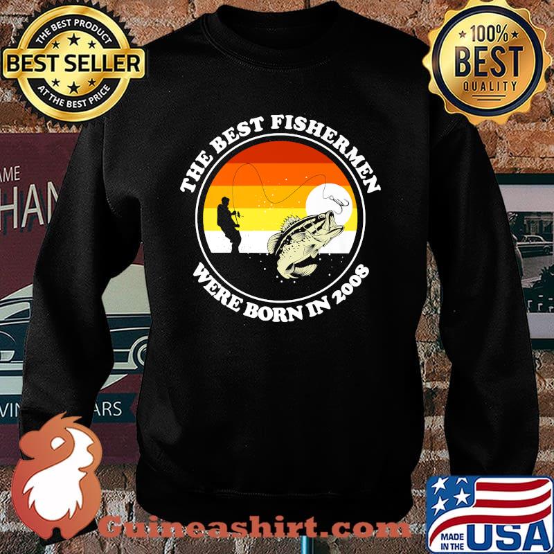 The Best Fishermen Were Born in 2008 Premium T-Shirt Sweater