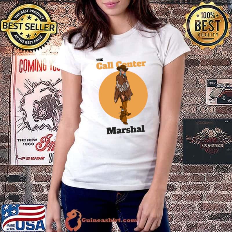 The Call Center Marshal Classic T-Shirt Ladiestee