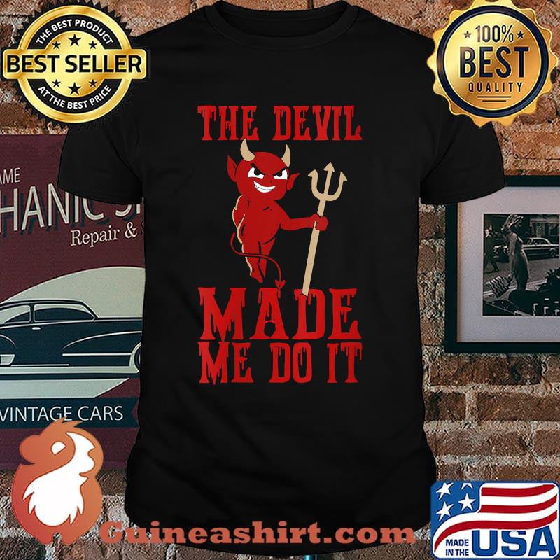 The Devil Made Me Do It Satan Trident Spear Halloween Season T-Shirt