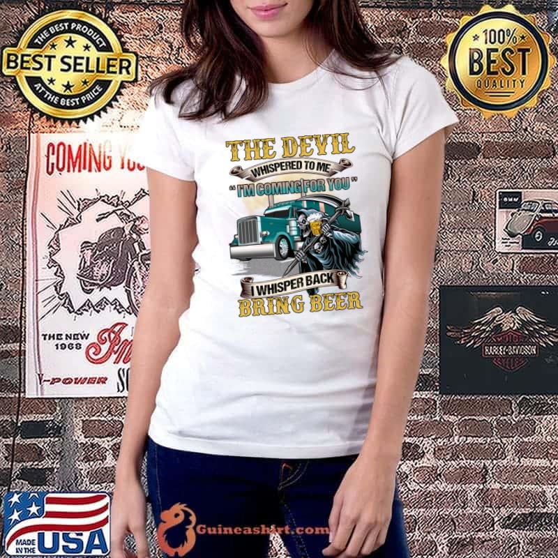 The Devil whispered to me Trucker - Bring beer T-Shirt Ladiestee