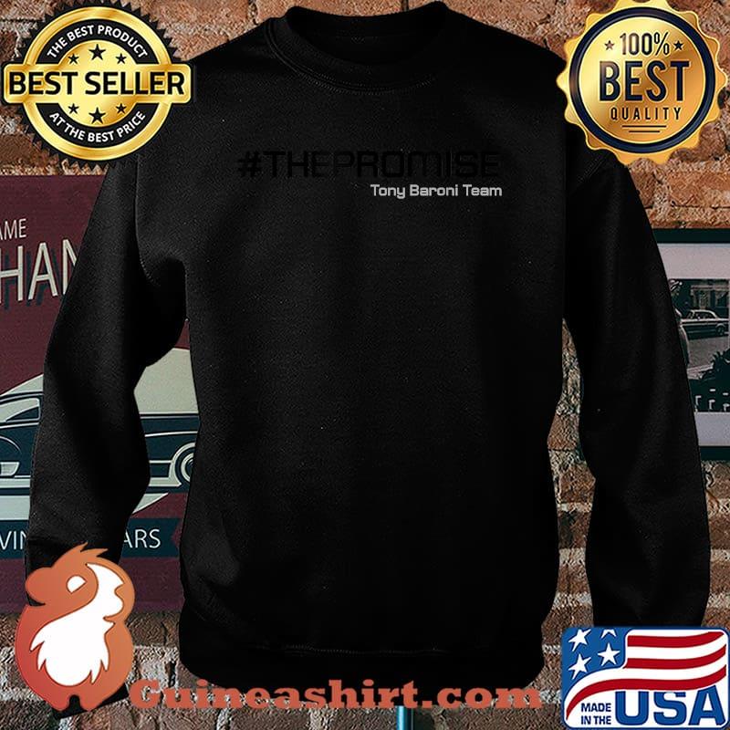 The Promise Tampa Bay Real Estate Tony Baroni Team T-Shirt Sweater