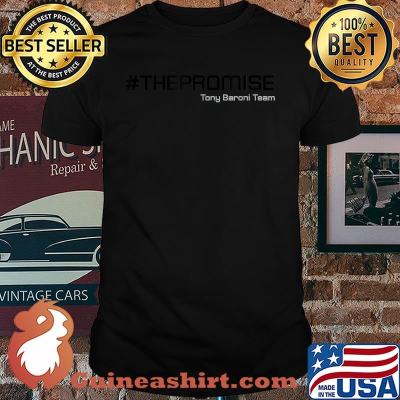 The Promise Tampa Bay Real Estate Tony Baroni Team T-Shirt