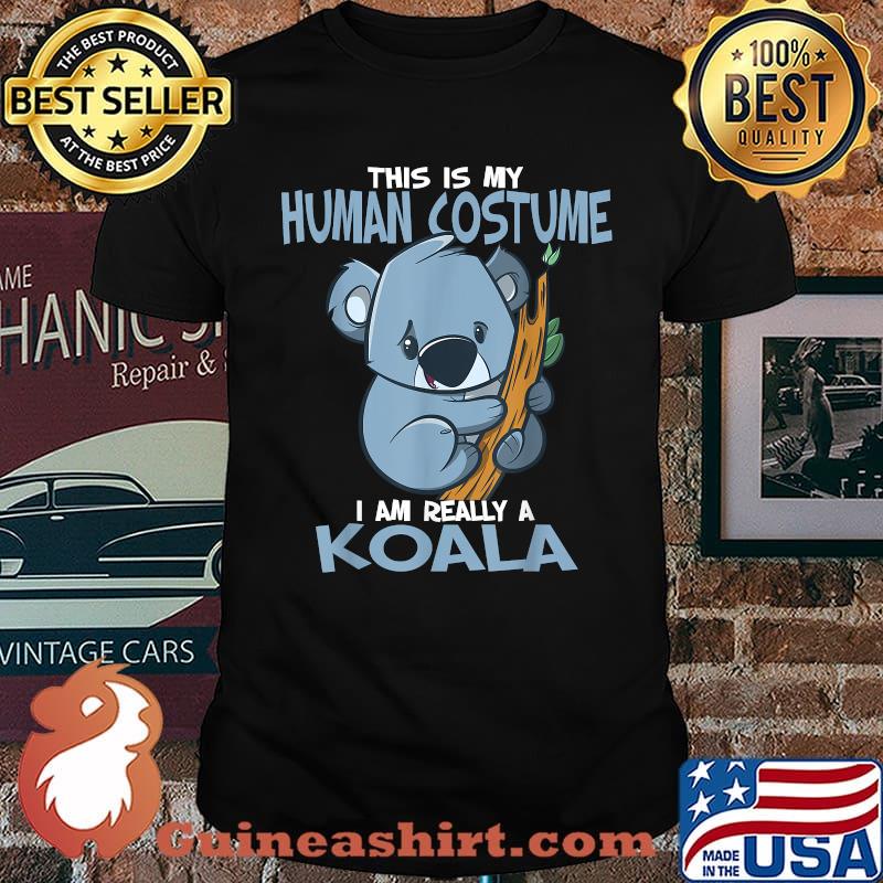 This Is My Human Costume I'm Really A Koala T-Shirt