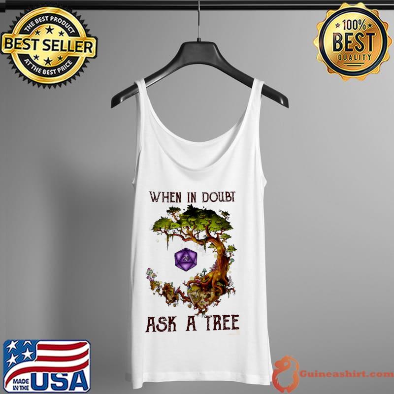 Top when i doubt ask a tree dice s Tank Top