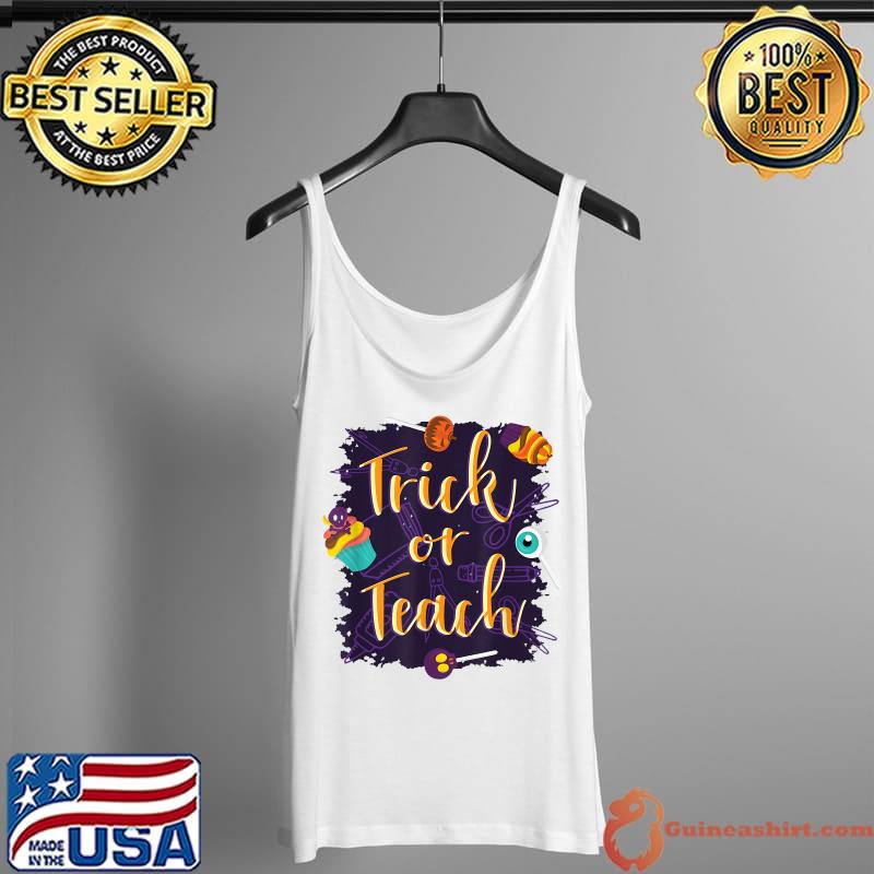 Trick or Teach for Teachers Halloween T-Shirt Tank Top