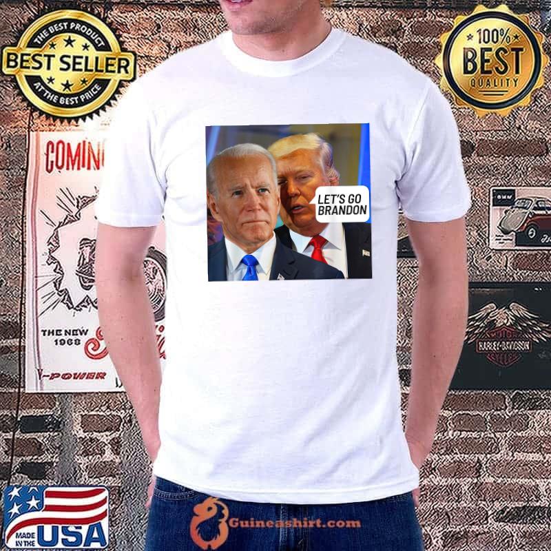 Trump said to Biden let's go Brandon shirt, hoodie, sweater and v-neck t- shirt