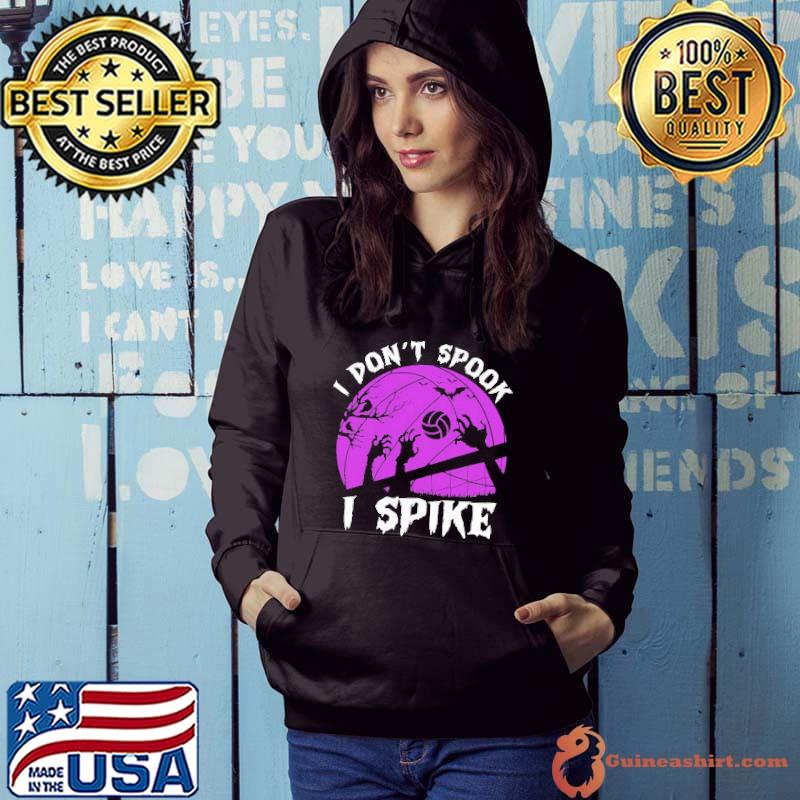 Volleyball Halloween I Don't Spook I Spike Shirt Hoodie