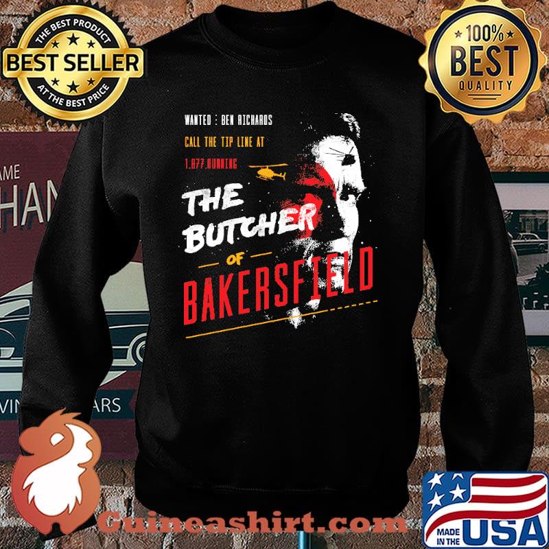 Wanted Ben Richards Call The Tip Line At The Butcher Of Bakersfield Shirt Sweater