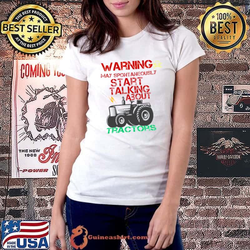 Warning May Spontaneously Start Talking About Tractors T-Shirt Ladiestee