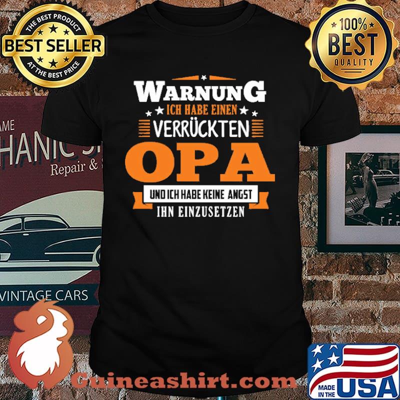 Warnung Ich Habe Eine Verruckten Opa Shirt