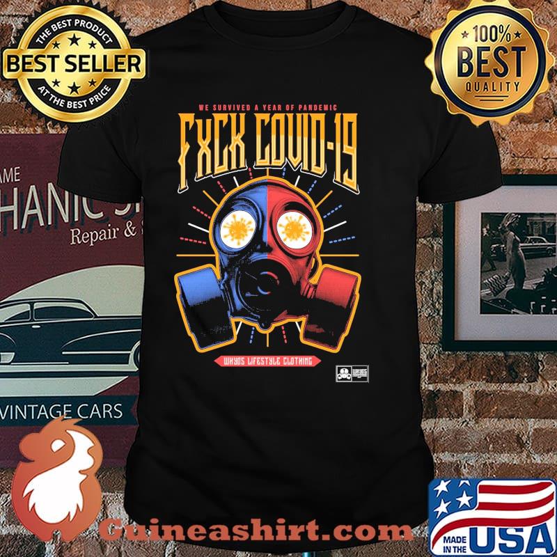 We Survived A Year Of Pandemic Fxck Covid 19 Shirt