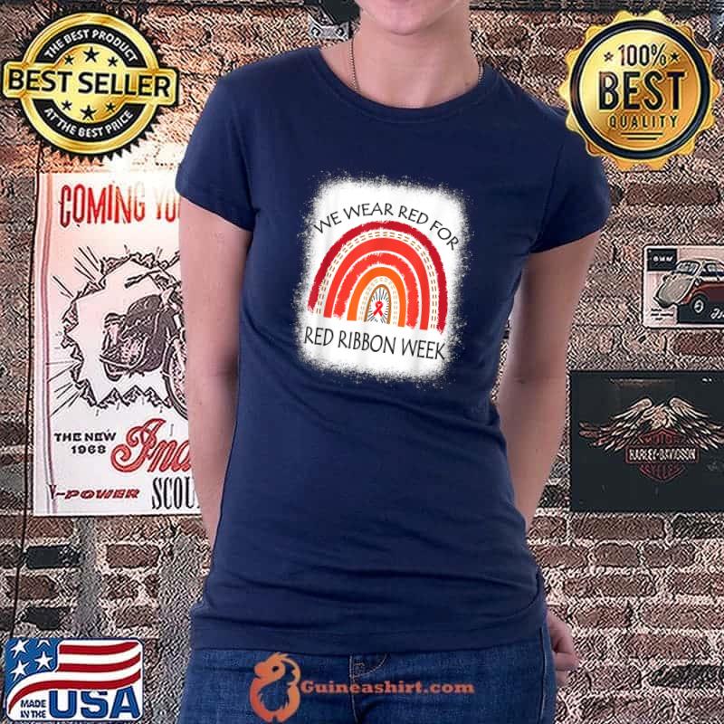 We Wear Red For Red Ribbon Week Awareness Rainbow Bleached T-Shirt Ladiestee