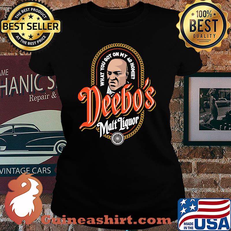 What You On My 40 Homie Deebo's Malt Liquor Shirt Laides tee