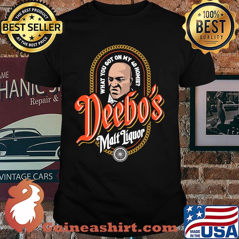 What You On My 40 Homie Deebo's Malt Liquor Shirt